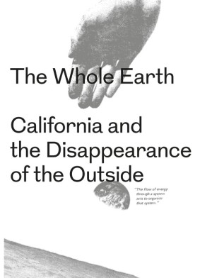 The Whole Earth: Kalifornien und das Verschwinden des Äußen